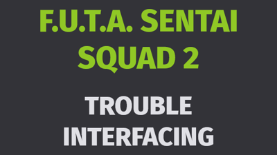 Watch online F.U.T.A. Sentai Squad: Episode 2 - Trouble Interfacing by AgentRedGirl