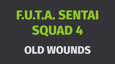 Watch online F.U.T.A. Sentai Squad: Episode 4 - Old Wounds by AgentRedGirl